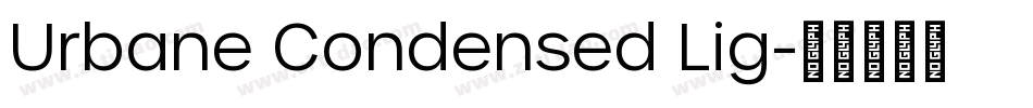 Urbane Condensed Lig字体转换